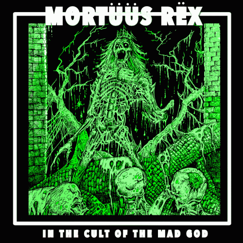 Mortuüs Rëxx : In The Cult Of The Mad God